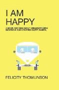 I Am Happy: A book for kids about understanding emotions and creating happy habits