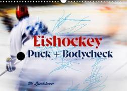 Eishokey Puck und Bodycheck (Wandkalender 2022 DIN A3 quer)