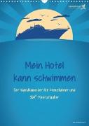 kreuzgefährten: Mein Hotel kann schwimmen - Der Wandkalender für Kreuzfahrer und 360° Meerurlauber (Wandkalender 2022 DIN A3 hoch)