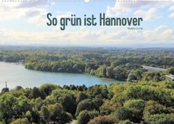 So grün ist Hannover (Wandkalender 2022 DIN A2 quer)