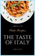 The Taste of Italy: Top Pasta Recipes - A Tribute to Italy