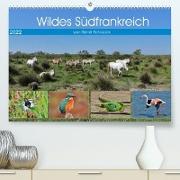Wildes Südfrankreich (Premium, hochwertiger DIN A2 Wandkalender 2022, Kunstdruck in Hochglanz)