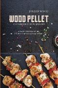 Wood Pellet Cookbook for Beginners