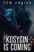 Kosygin is Coming