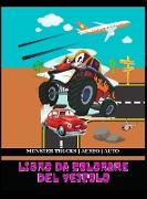 Libro da colorare del veicolo: Grande libro da colorare per bambini che amano gli aerei, Monster Trucks and Cars, libri di attività per prescolare -