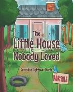 The Little House Nobody Loved