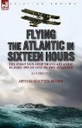 Flying the Atlantic in Sixteen Hours