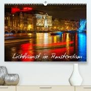 Lichtkunst in Amsterdam (Premium, hochwertiger DIN A2 Wandkalender 2022, Kunstdruck in Hochglanz)