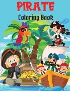 Pirate Coloring Book: Amazing Coloring Book Fun and Easy Coloring Pages with Pirates, Ships and Treasures for Kids I Boys and Girls I Lovely