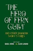 The Hero of Fern Gully and Other Jamaican Short Stories (Paperback)