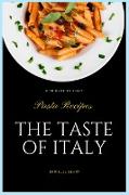 The Taste of Italy: Top Pasta Recipes - A Tribute to Italy