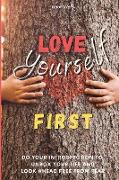 LOVE YOURSELF FIRST