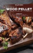 The Complete Wood Pellet Smoker and Grill Cookbook: 3 Books in 1: 150+ Flavorful, Easy-to-Cook, and Time-Saving Recipes For Your Perfect BBQ. Smoke, G