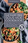 Eat Dairy Free Sous Vide Cookbook
