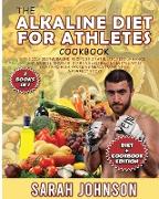 THE ALKALINE DIET FOR ATHLETES COOKBOOK