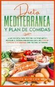 Dieta Mediterránea y Plan de Comidas: La mejor dieta para prevenir enfermedades y mejorar el sistema inmunitario incluido plan de comidas de 4 semanas