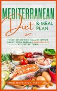 Mediterranean Diet and Meal Plan: The Best Diet to Prevent Disease and Improve Immunity System including 4 Weeks Meal Plan with Every Day Recipes