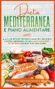 Dieta Mediterranea e Piano Alimentare: La migliore dieta per prevenire le malattie e migliorare il sistema immunitario incluso il piano alimentare di