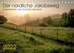 Der nördliche Jakobsweg (Tischkalender 2022 DIN A5 quer)