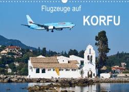 Flugzeuge auf Korfu (Wandkalender 2022 DIN A3 quer)