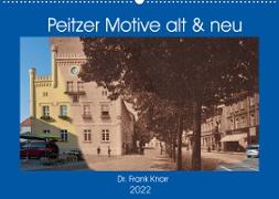 Peitzer Motive alt und neu (Wandkalender 2022 DIN A2 quer)