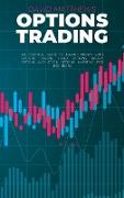 Options Trading: An Essential Guide To Making Money With Options Trading, Index Options, Binary Options And Stock Options Investing For