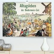 Alltagsleben der Biedermeier-Zeit (Premium, hochwertiger DIN A2 Wandkalender 2022, Kunstdruck in Hochglanz)