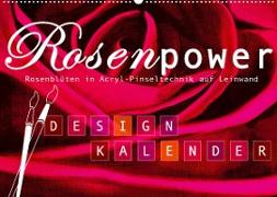 Rosenpower (Wandkalender 2022 DIN A2 quer)