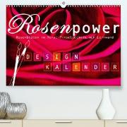 Rosenpower (Premium, hochwertiger DIN A2 Wandkalender 2022, Kunstdruck in Hochglanz)