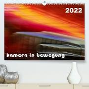 Kamera in Bewegung (Premium, hochwertiger DIN A2 Wandkalender 2022, Kunstdruck in Hochglanz)