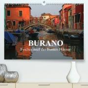 Burano - Fischerinsel der bunten Häuser (Premium, hochwertiger DIN A2 Wandkalender 2022, Kunstdruck in Hochglanz)