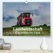 Landwirtschaft - Giganten im Feld (Premium, hochwertiger DIN A2 Wandkalender 2022, Kunstdruck in Hochglanz)