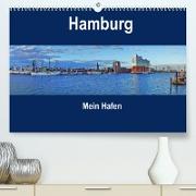 Hamburg - Mein Hafen (Premium, hochwertiger DIN A2 Wandkalender 2022, Kunstdruck in Hochglanz)