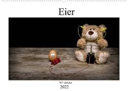 Eier - "Ei"nblicke (Wandkalender 2022 DIN A2 quer)