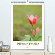 Pflanzen Fashion (Premium, hochwertiger DIN A2 Wandkalender 2022, Kunstdruck in Hochglanz)