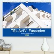 TEL AVIV Fassaden (Premium, hochwertiger DIN A2 Wandkalender 2022, Kunstdruck in Hochglanz)