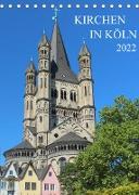 Kirchen in Köln (Tischkalender 2022 DIN A5 hoch)