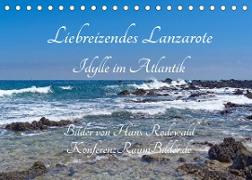 Liebreizendes Lanzarote - Idylle im Atlantik (Tischkalender 2022 DIN A5 quer)