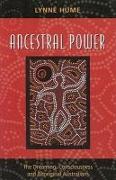 Ancestral Power: The Dreaming, Consciousness and Aboriginal Australians