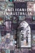 Anglicanism in Australia: A History
