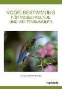 Vogelbestimmung für Vogelfreunde und Weltenbummler