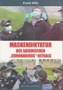 Maskendiktatur des satanischen "Coronavirus"-Rituals