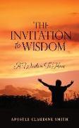 The Invitation to Wisdom: A Wisdom To Have