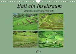 Bali,ein Inseltraum dem man nicht entgehen sollte. (Wandkalender 2022 DIN A4 quer)