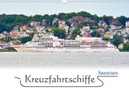 Kreuzfahrtschiffe Seereisen (Wandkalender 2022 DIN A3 quer)