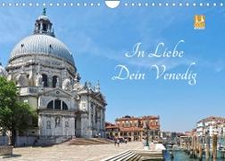 In Liebe Dein Venedig (Wandkalender 2022 DIN A4 quer)