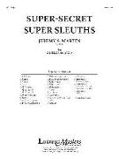 Super-Secret Super Sleuths: Conductor Score