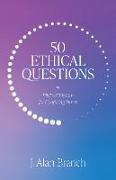 50 ETHICAL QUESTIONS
