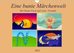 Eine bunte Märchenwelt Der kleine Fisch und seine Freunde (Wandkalender 2022 DIN A4 quer)