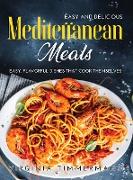 Easy and Delicious Mediterranean Meals: Easy, Flavorful Dishes That Cook Themselves